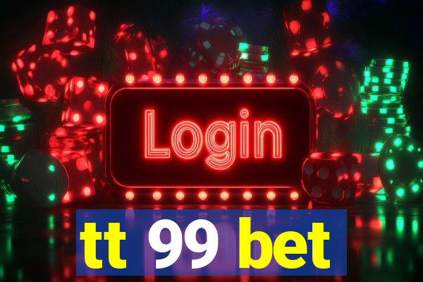 tt 99 bet